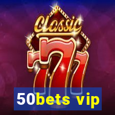 50bets vip